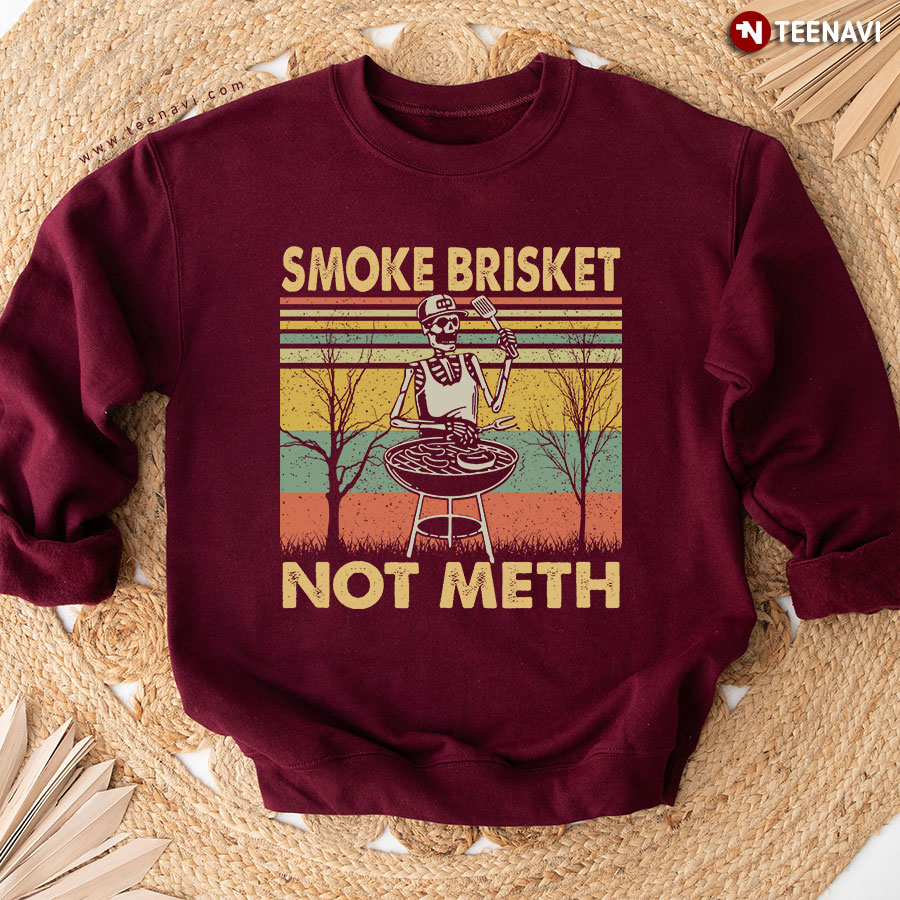 Smoke Brisket Not Meth BBQ Lover Grilling Skeleton Vintage Sweatshirt