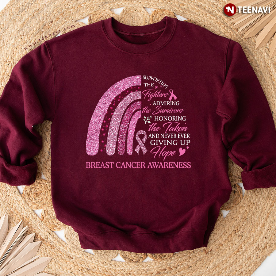 Supporting The Fighters Admiring The Survivors Breast Cancer Awareness Pink Rainbow Sweatshirt