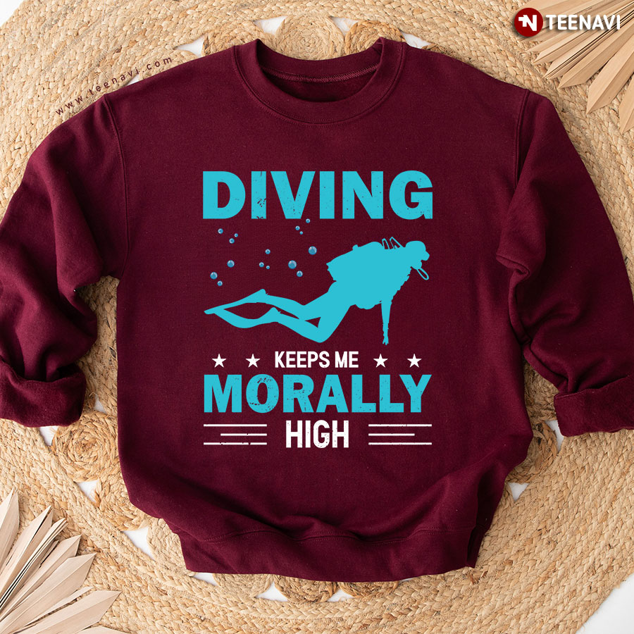 Diving Keeps Me Morally High Scuba Diving Sweatshirt