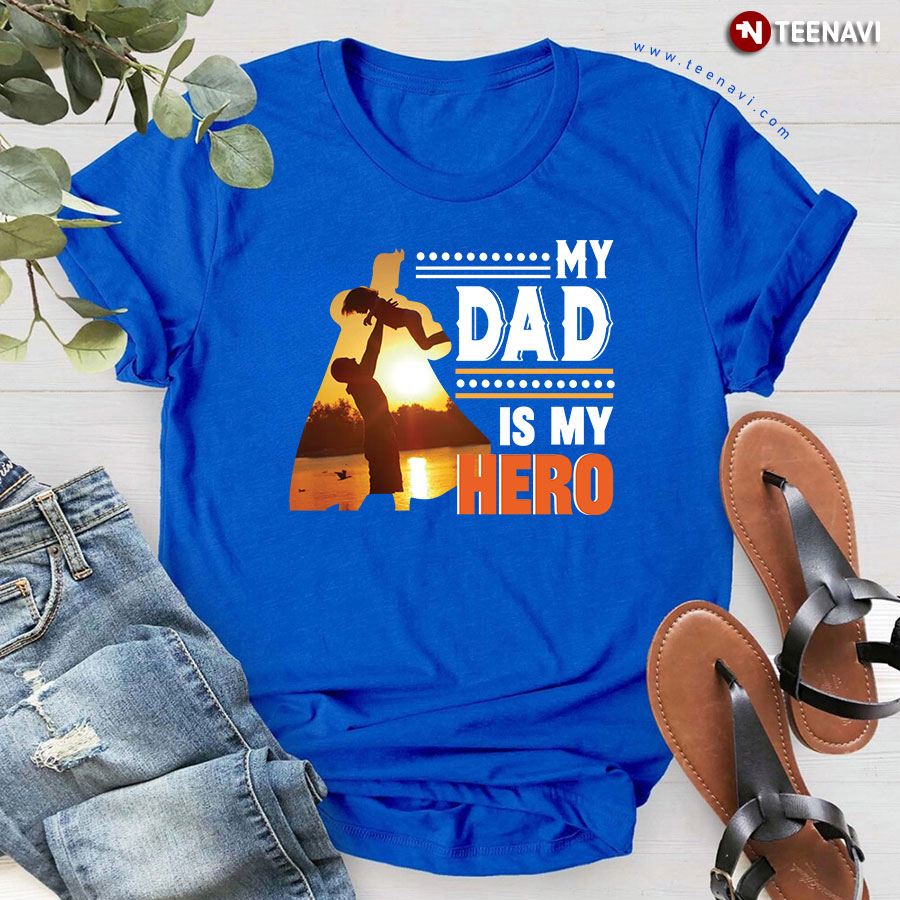 My Dad Is My Hero Father's Day T-Shirt