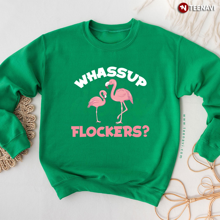 Whassup Flockers Funny Flamingo Sweatshirt