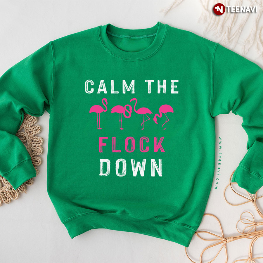 Calm The Flock Down Flamingo Lover Sweatshirt