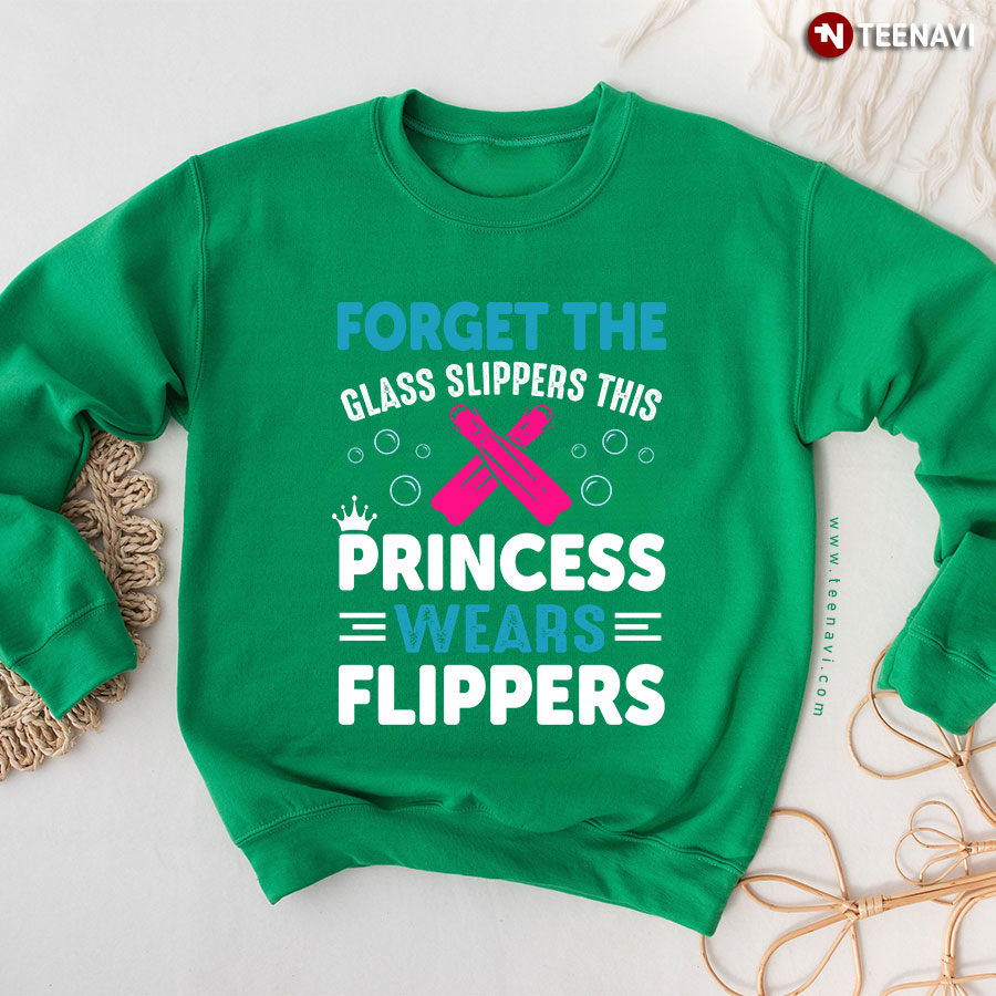 Forget The Glass Slippers This Princess Wears Flippers Scuba Diving Sweatshirt