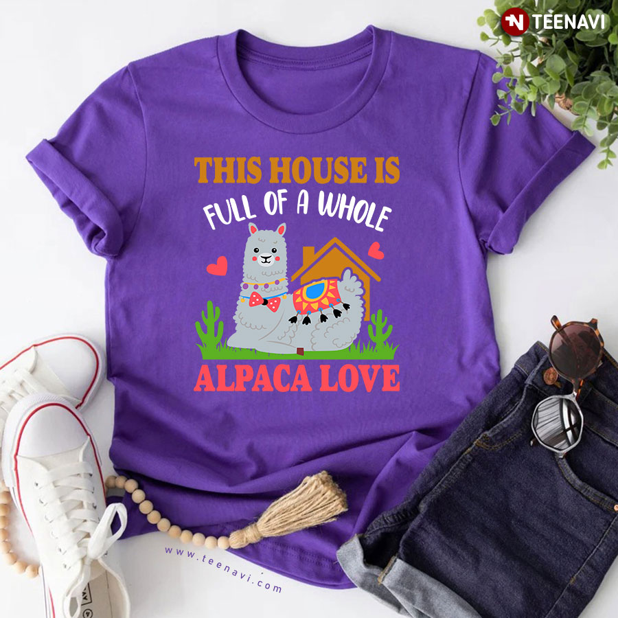 This House Is Full Of A Whole Alpaca Love Heart Animal Lover T-Shirt
