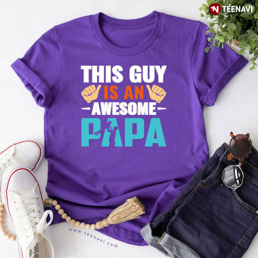 This Guy Is An Awesome Papa Father's Day T-Shirt