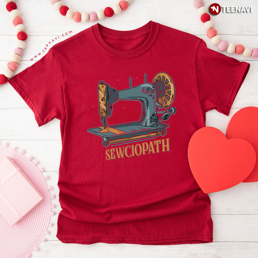 Sewciopath Sewing Machine Sewer T-Shirt