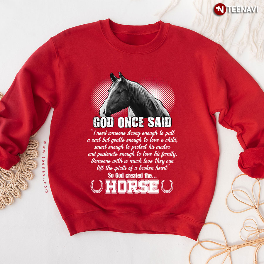God Once Said I Need Someone Strong Enough To Pull A Cart Horseshoe Horse Lover Sweatshirt