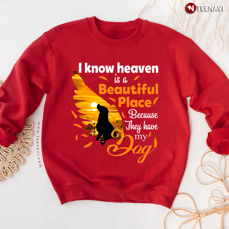 I Know Heaven Is A Beautiful Place Because They Have My Dog Dog Silhouette Sweatshirt