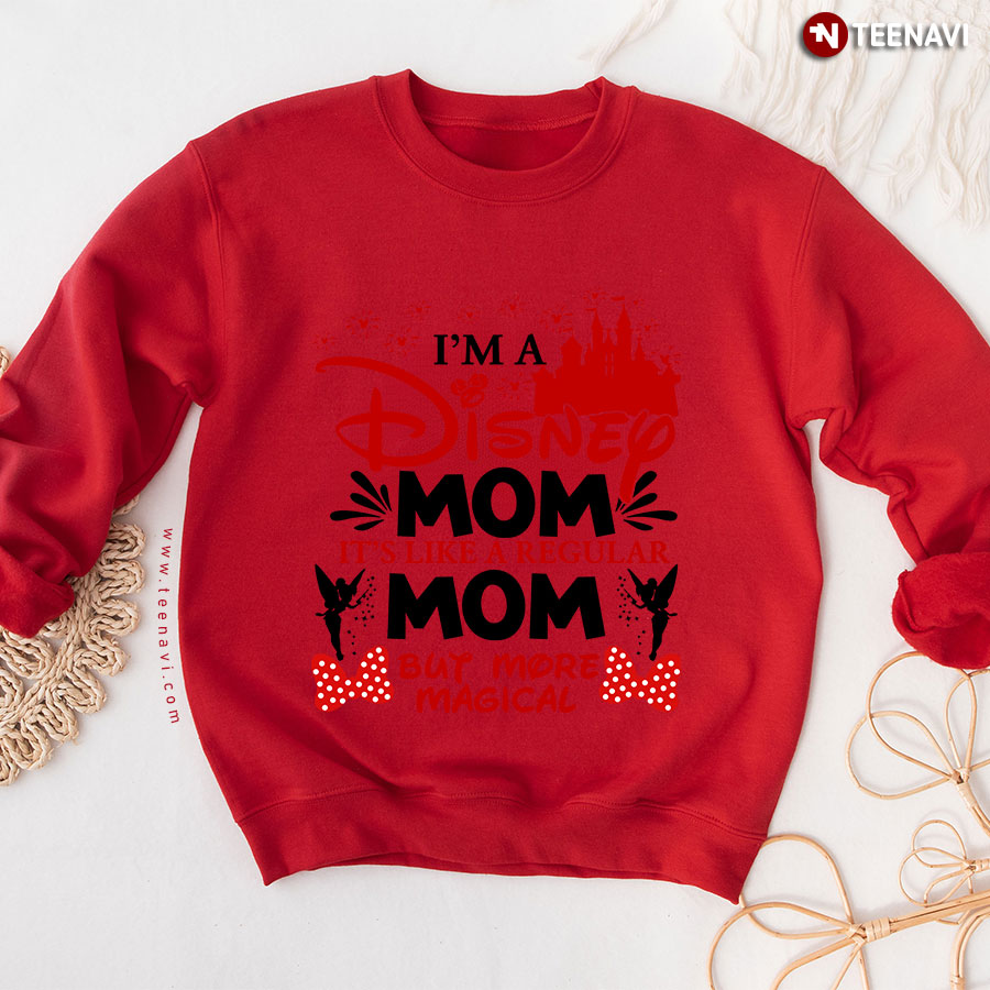 I'm A Disney Mom It's Like A Regular Mom But More Magical Minnie Bow Tinkerbell Sweatshirt
