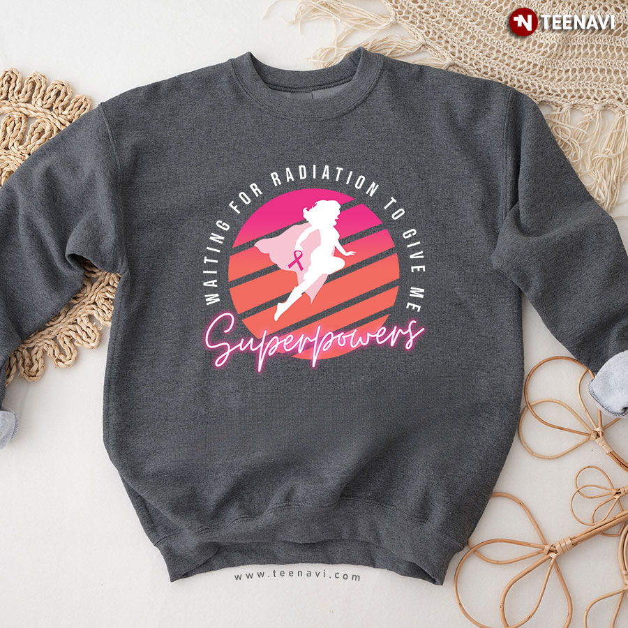 Waiting For Radiation To Give Me Superpowers Vintage Breast Cancer Awareness Sweatshirt
