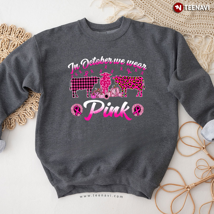 In October We Wear Pink Breast Cancer Awareness Ribbon Cow Flower Sweatshirt