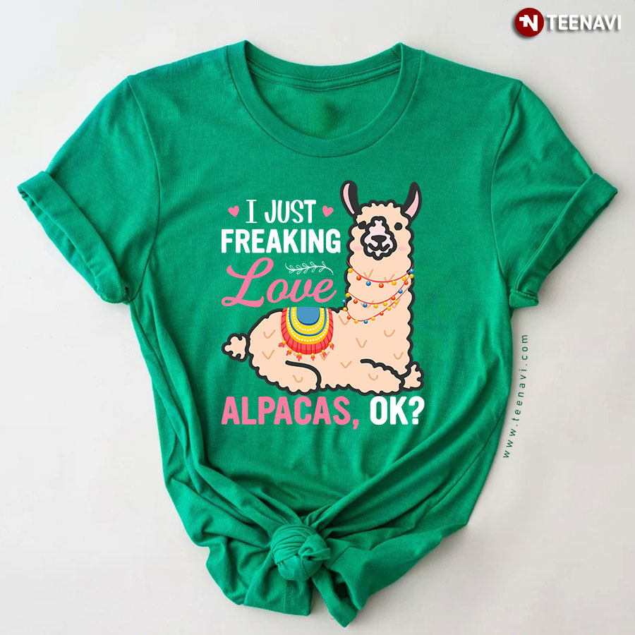 I Just Freaking Love Alpacas Ok Lovely Alpaca T-Shirt