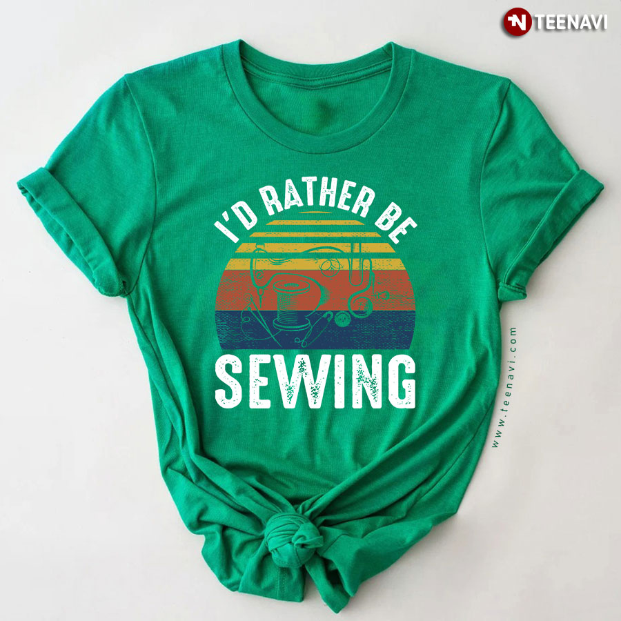 I'd Rather Be Sewing Sewer Vintage T-Shirt