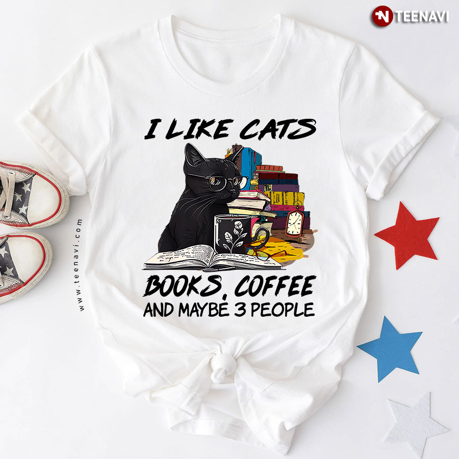 I Like Cats Books Coffee And Maybe 3 People Black Cat T-Shirt