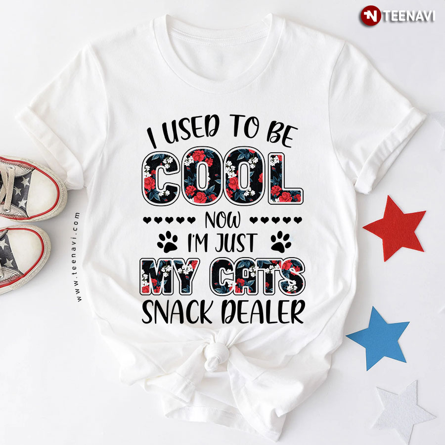 I Used To Be Cool Now I'm Just My Cats Snack Dealer T-Shirt