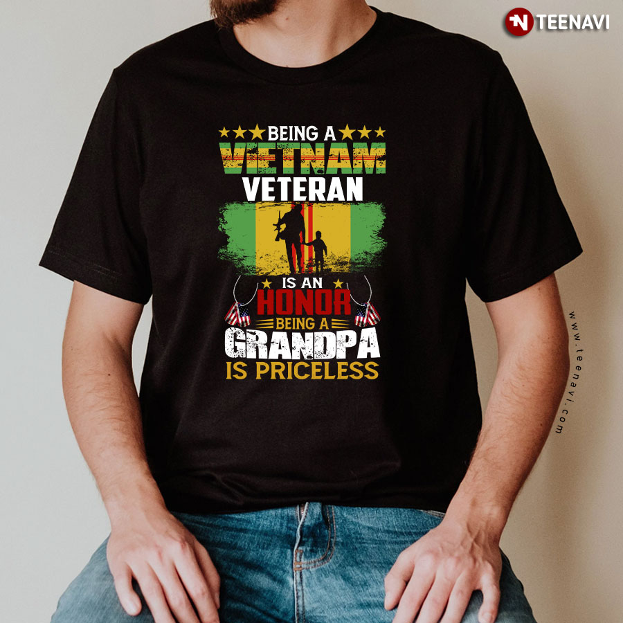 Being A Vietnam Veteran Is An Honor Being A Grandpa Is Priceless T-Shirt