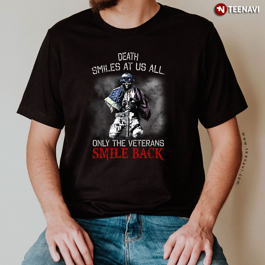 Death Smiles At Us All Only The Veterans Smile Back Skull American Flag T-Shirt