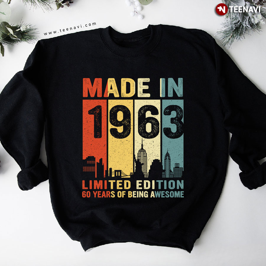 Made In 1963 Limited Edition 60 Years Of Being Awesome Vintage Sweatshirt