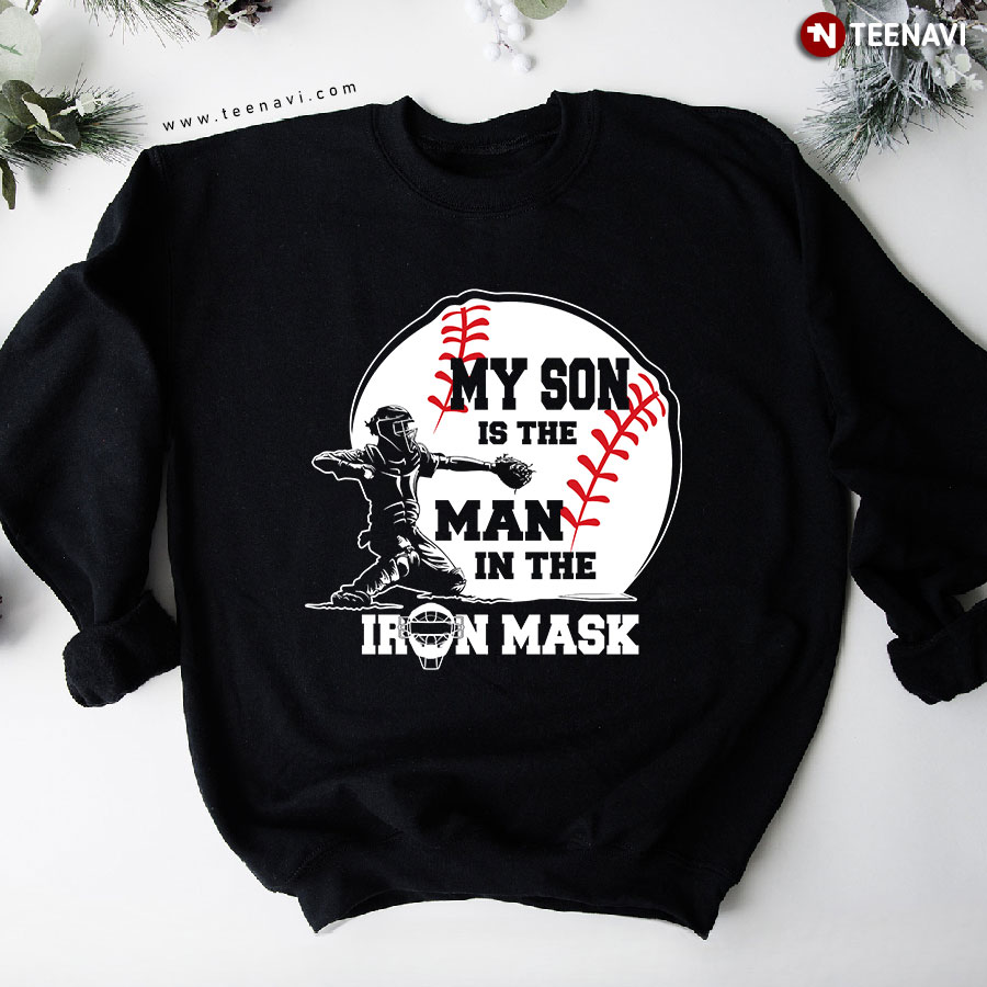 My Son Is The Man In The Iron Mask Baseball Daddy Sweatshirt