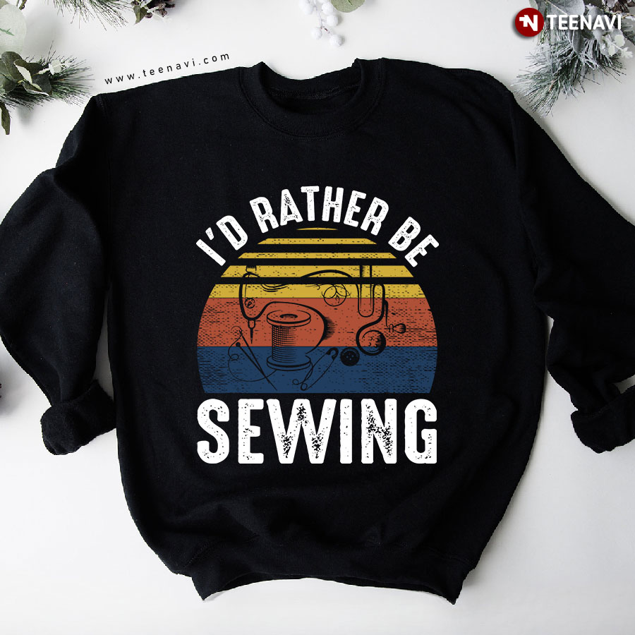 I'd Rather Be Sewing Vintage Sweatshirt