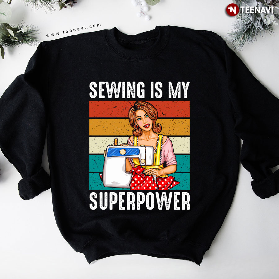 Sewing Is My Superpower Sewing Machine Vintage Sweatshirt
