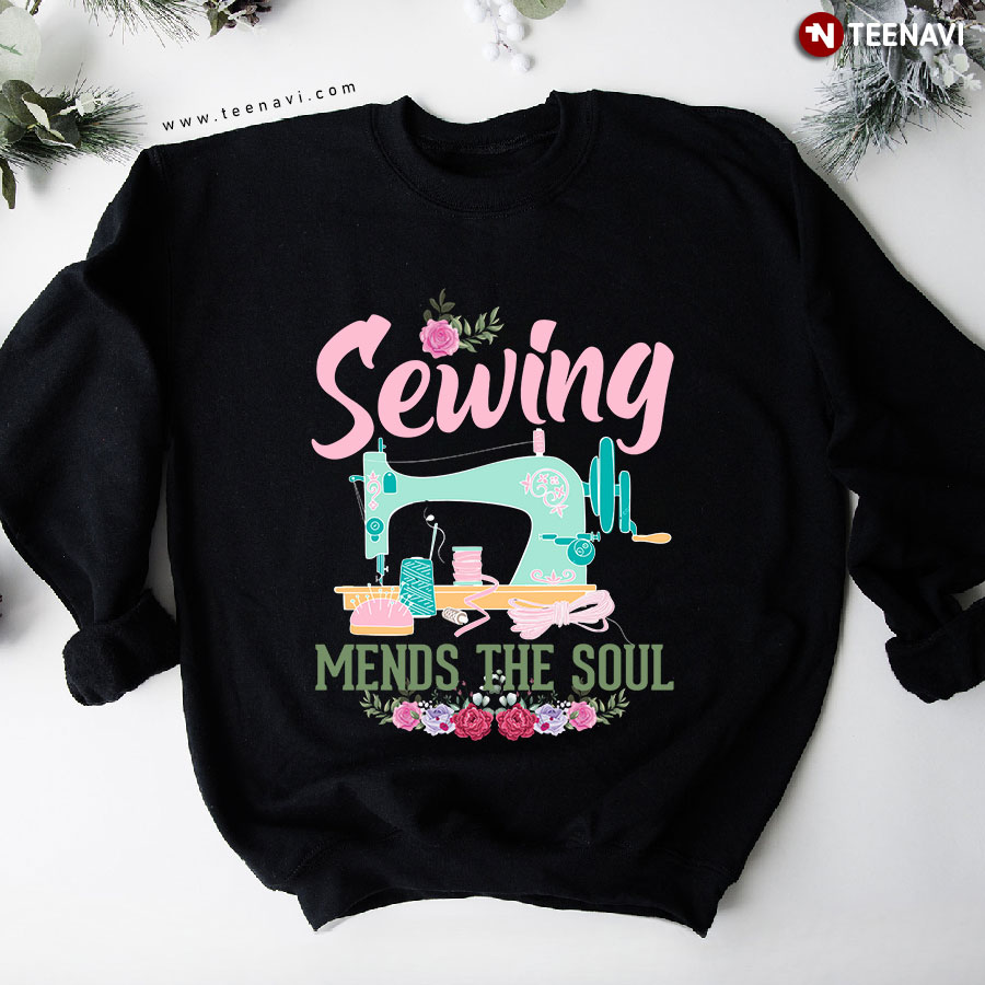Sewing Mends The Soul Sewing Lover Sweatshirt