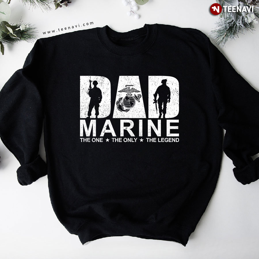 Dad Marine The One The Only The Legend Father's Day Sweatshirt
