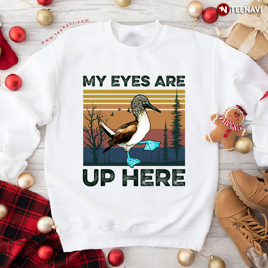 My Eyes Are Up Here Blue-Footed Booby Vintage Sweatshirt