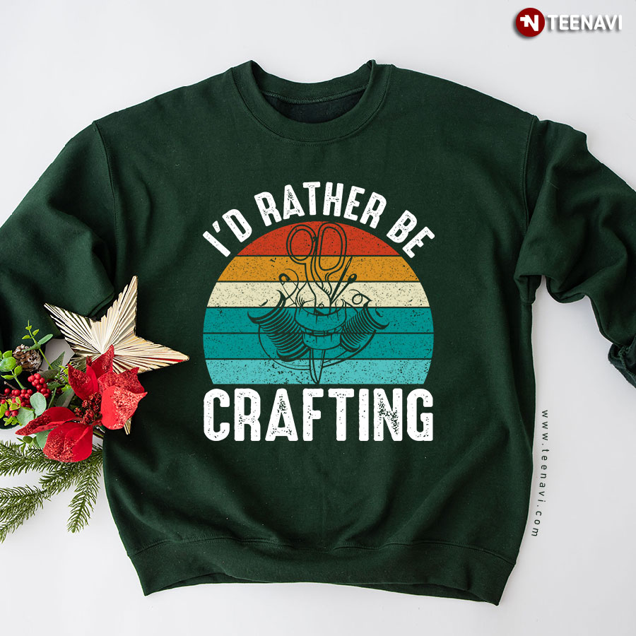 I'd Rather Be Crafting Sewing Vintage Sweatshirt
