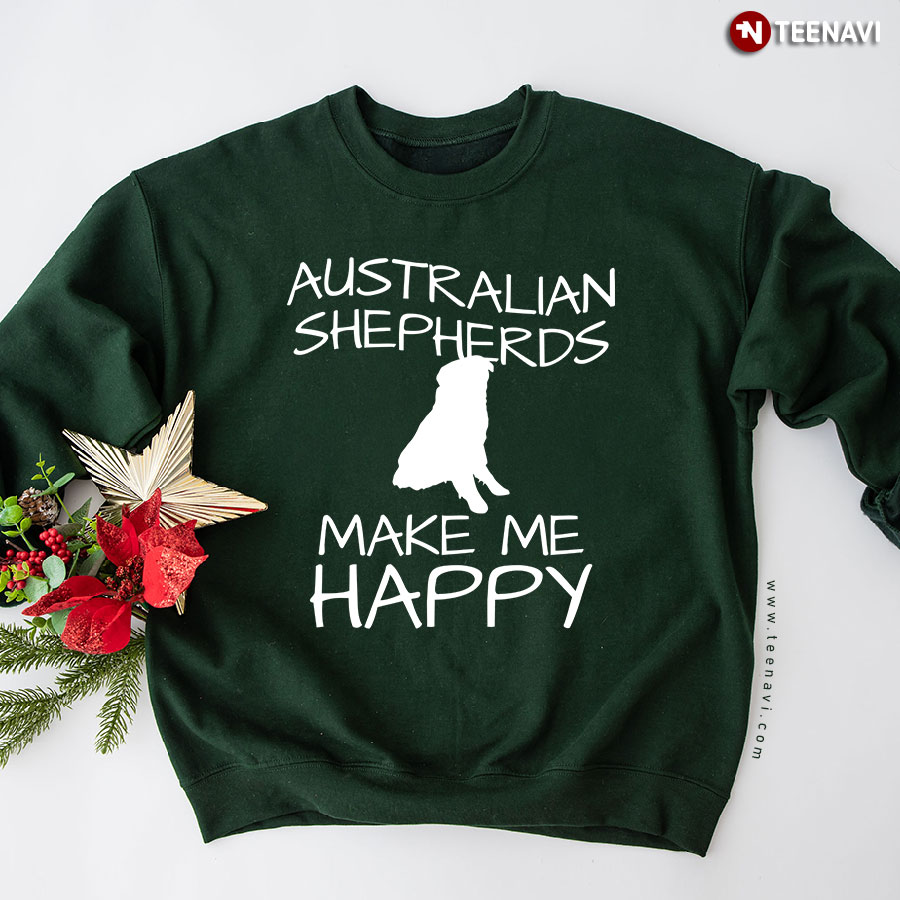 Australian Shepherds Make Me Happy Dog Lover Sweatshirt