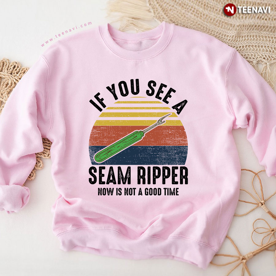 If You See A Seam Ripper Now Is Not A Good Time Sewing Vintage Sweatshirt