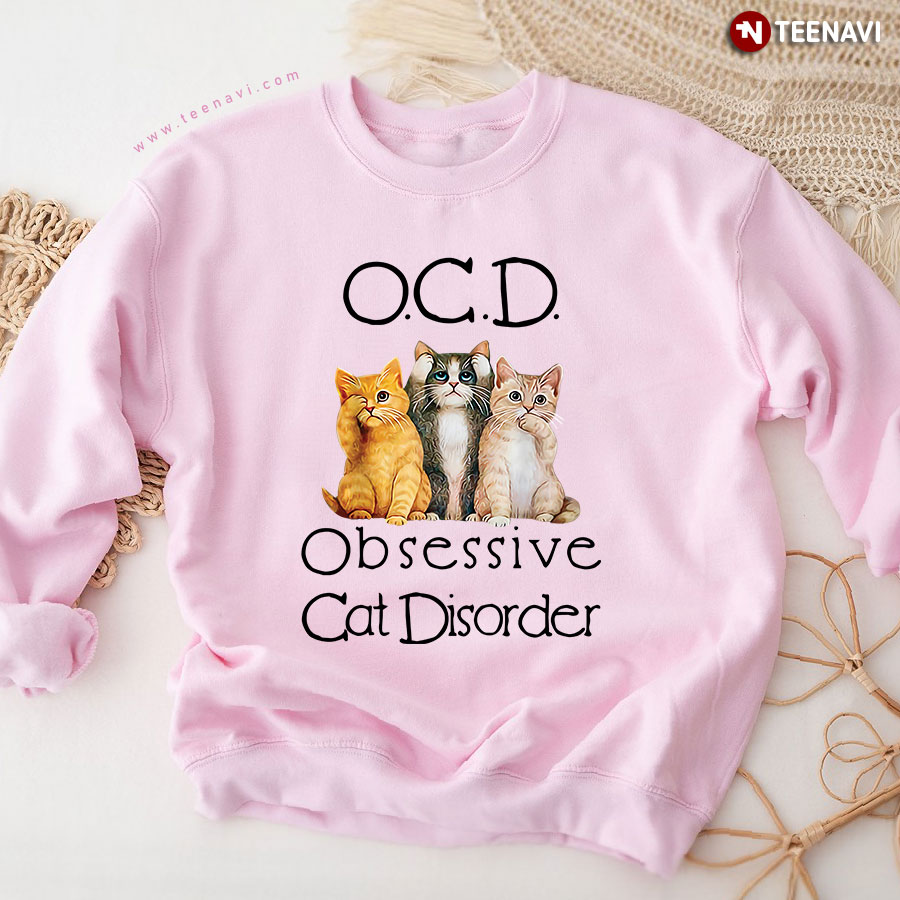 O.C.D Obsessive Cat Disorder Cat Lovers Sweatshirt