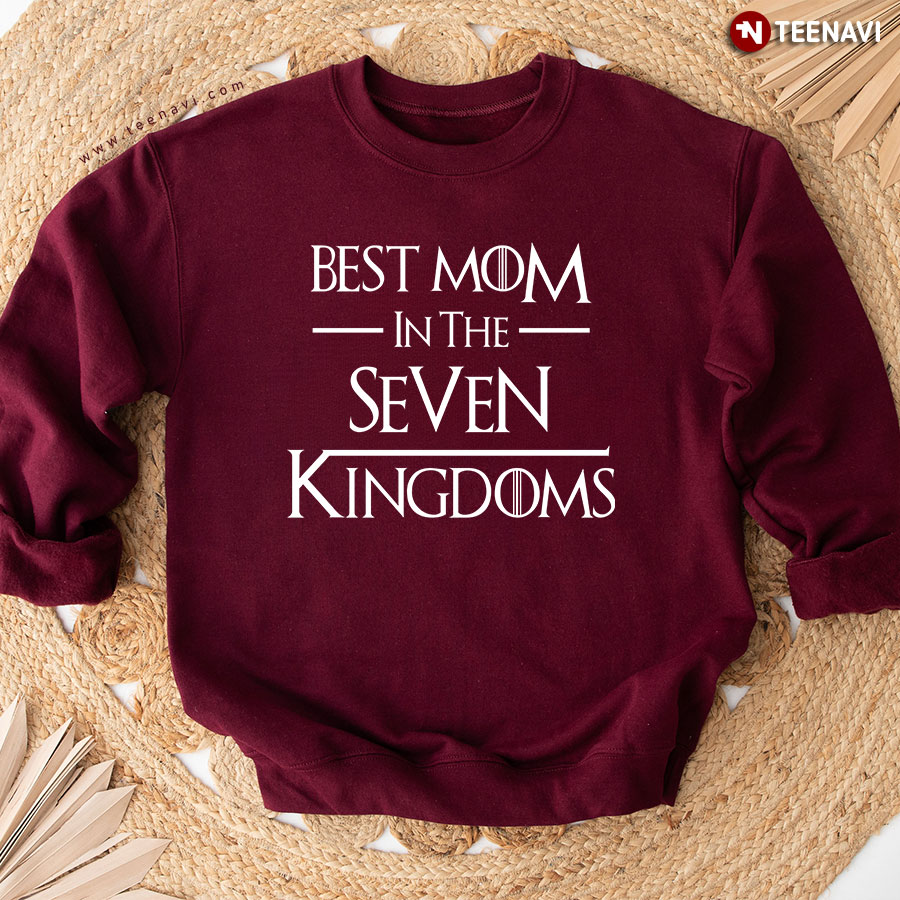 Best Mom In The Seven Kingdoms Mother's Day Sweatshirt
