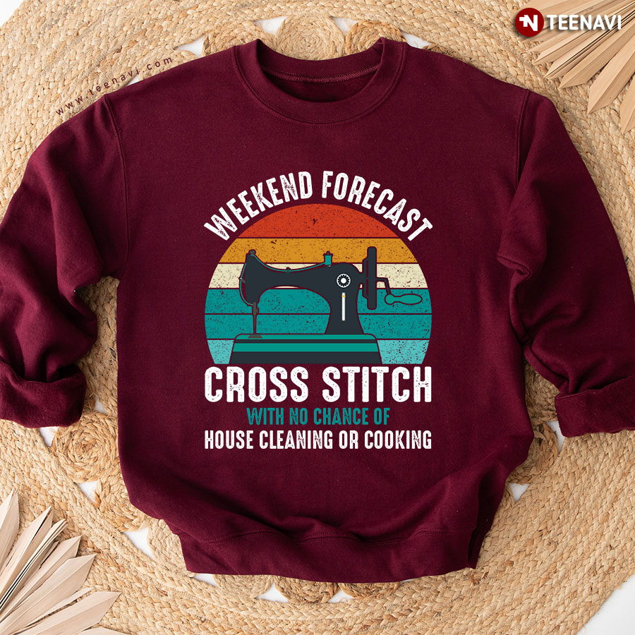 Weekend Forecast Cross Stitch With No Chance Of House Cleaning Or Cooking Vintage Sweatshirt