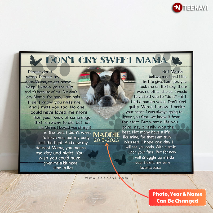 Personalized Pet’s Dog & Butterfly Don’t Cry Sweet Mama Poster