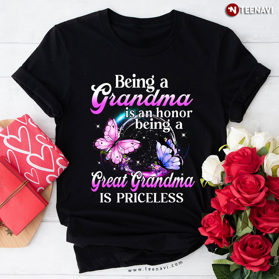 Being A Grandma Is An Honor Being A Great Grandma Is Priceless Butterfly T-Shirt