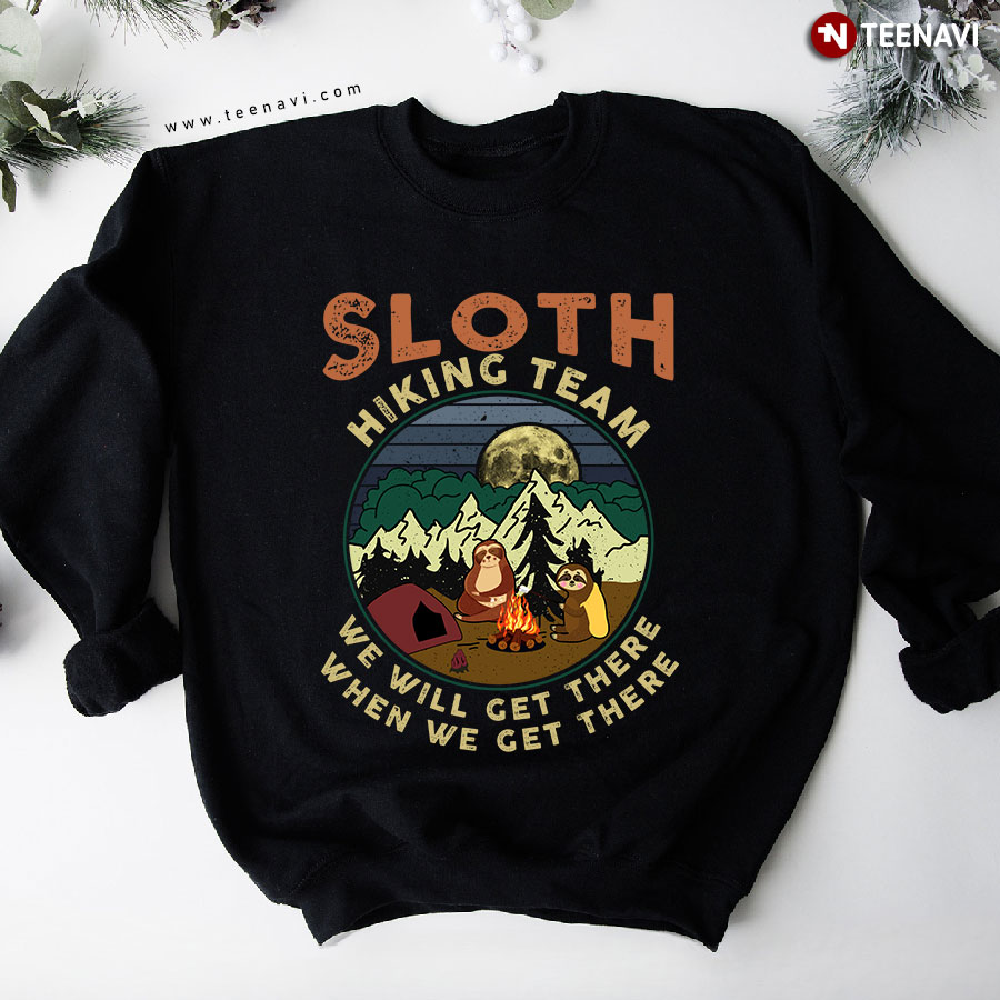 Sloth Hiking Team We Will Get There When We Get There Vintage Sweatshirt