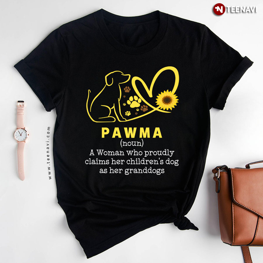 Pawma A Woman Who Proudly Claims Her Children's Dog As Her Granddogs T-Shirt