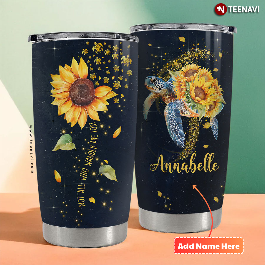 Personalized Not All Who Wander Are Lost Sea Turtle Sunflower Tumbler