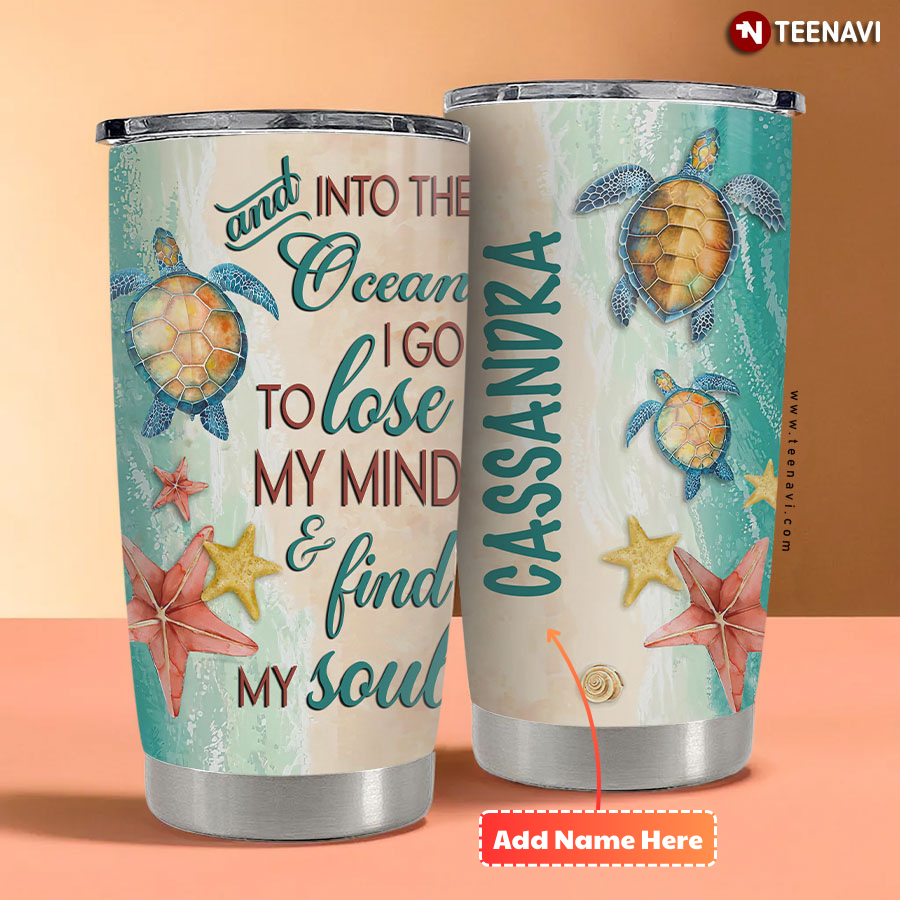 Personalized And Into The Ocean I Go To Lose My Mind & Find My Soul Tumbler