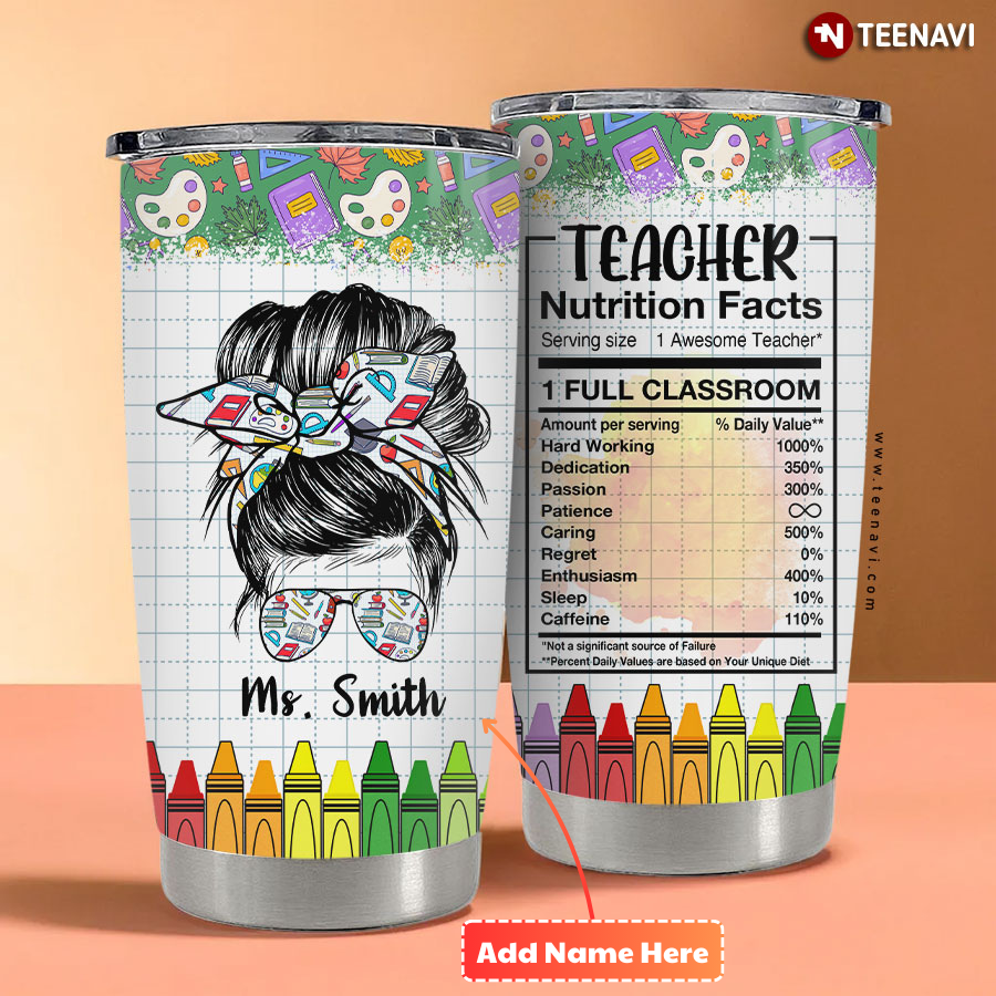 Personalized Teacher Nutrition Facts Messy Bun Girl Crayon Tumbler