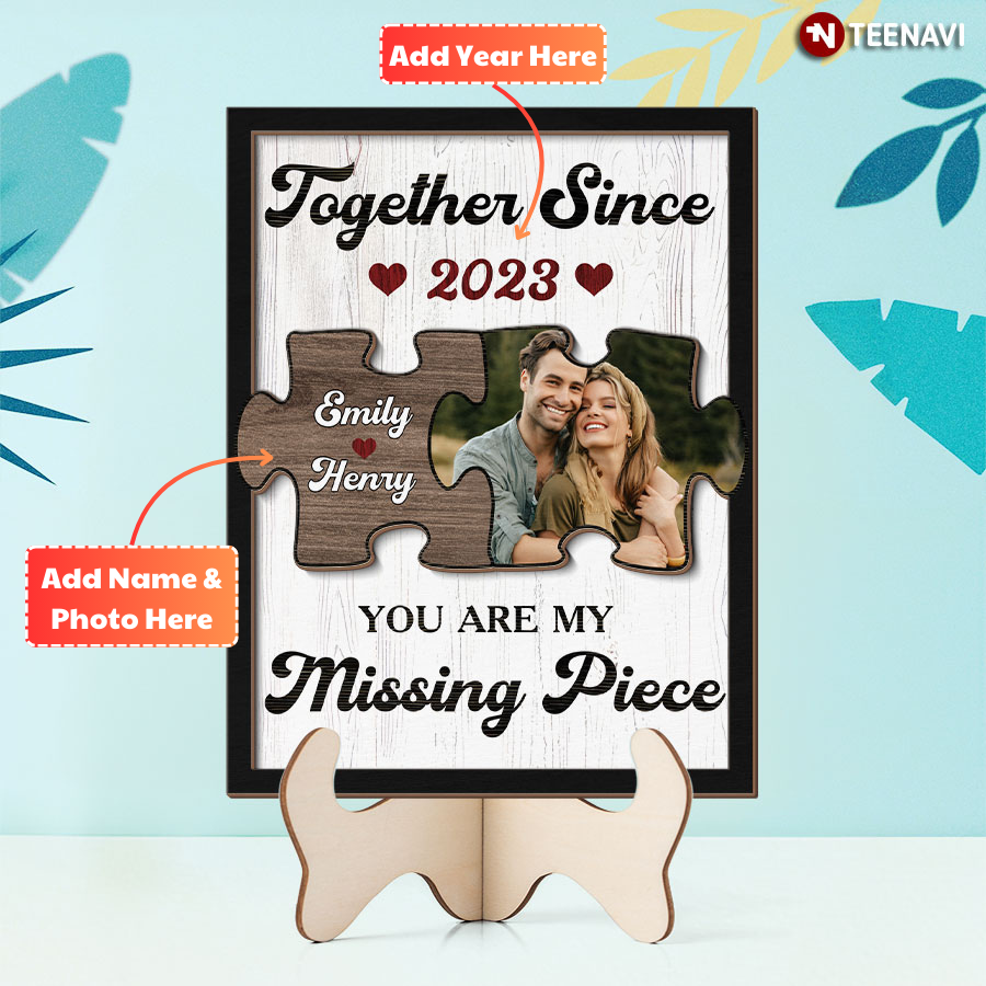 Personalized You Are My Missing Piece Together Since Wooden Plaque