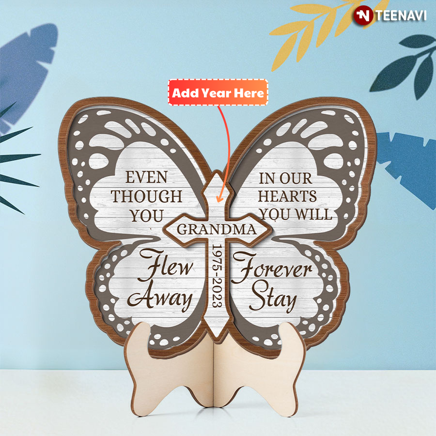 Personalized Grandma Even Though You Flew Away In Our Hearts You Will Forever Stay Cross Butterfly Wooden Plaque