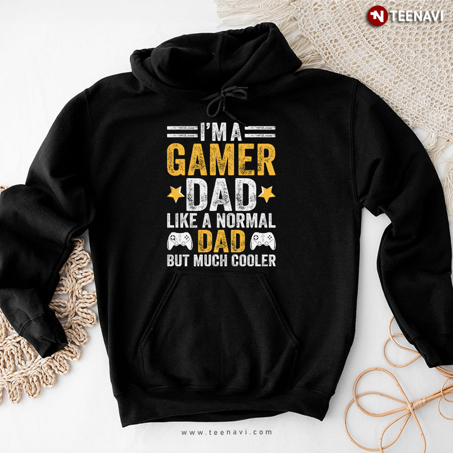 I'm A Gamer Dad Like A Normal Dad But Much Cooler Hoodie