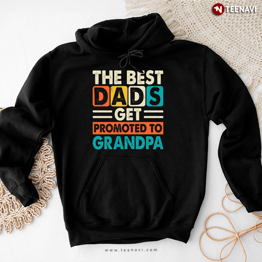 The Best Dads Get Promoted To Grandpas Father's Day Hoodie