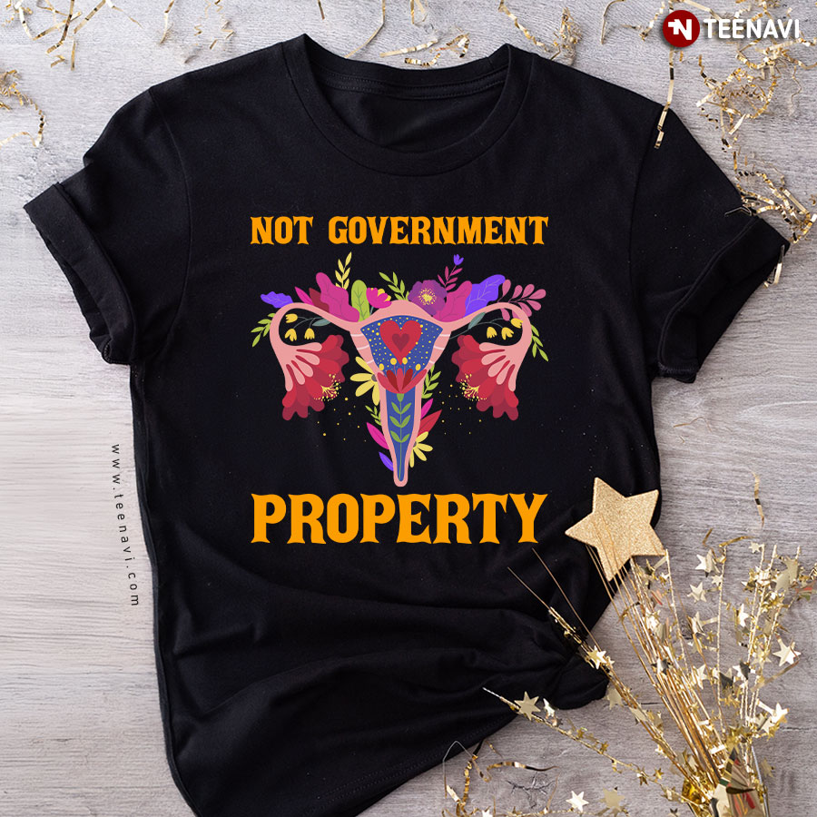 Not Government Property Human Rights Feminist T-Shirt