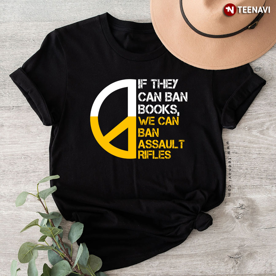 If They Can Ban Books We Can Ban Assault Rifles T-Shirt