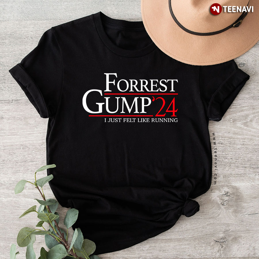 Forrest Gump'24 I Just Felt Like Running T-Shirt