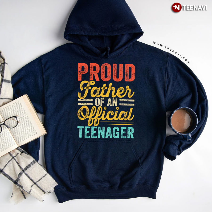 Proud Father Of An Official Teenager Father's Day Hoodie