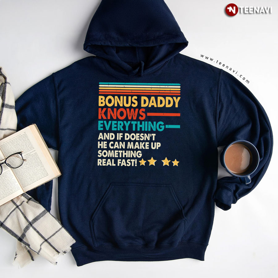 Bonus Daddy Knows Everything And If He Doesn't He Can Make Up Something Real Fast Vintage Father's Day Hoodie